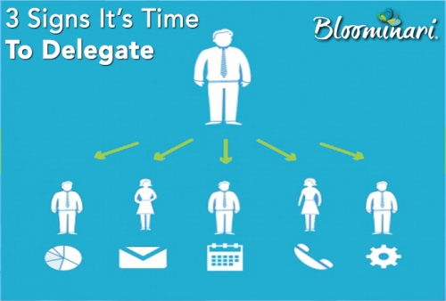 3 Signs it is Time to Delegate